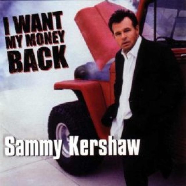 CD I Want My Money Back Sammy Kershaw